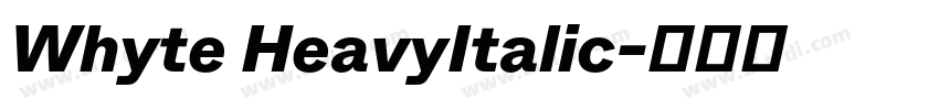 Whyte HeavyItalic字体转换 Whyte HeavyItalic字体转换